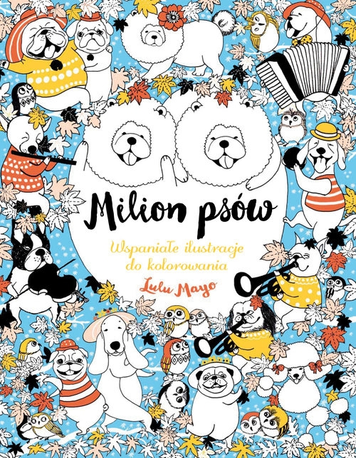 Milion psów.. Wspaniałe ilustracje do kolorowania