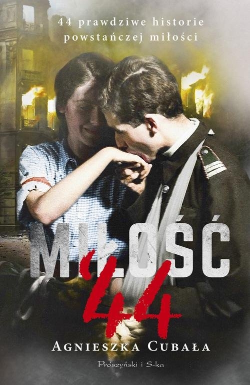 Miłość`44. 44 prawdziwe historie powstańczej miłości