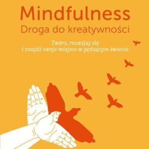 Mindfulness Droga do kreatywności