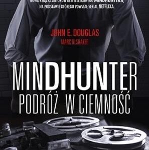Mindhunter. Podróż w ciemność