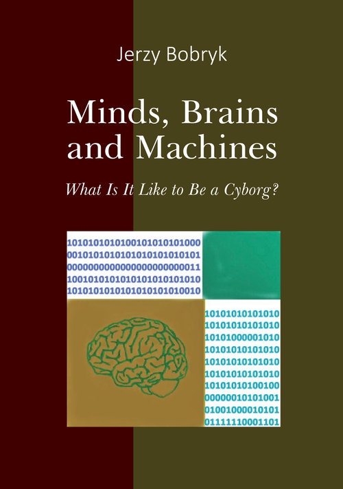 Minds brains and machines. What is it like to be a cyborg?