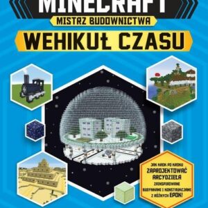 Minecraft. Mistrz budownictwa. Wehikuł czasu