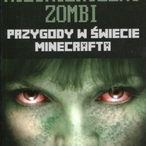 Minecraft Nieśmiertelny zombi Zdrajczyni. Przygody w świecie Minecrafta