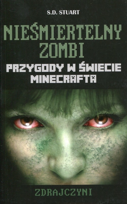 Minecraft Nieśmiertelny zombi Zdrajczyni. Przygody w świecie Minecrafta