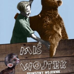 Miś Wojtek - prawdziwy wojownik