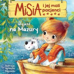 Misia i jej mali pacjenci. Wyjazd na Mazury