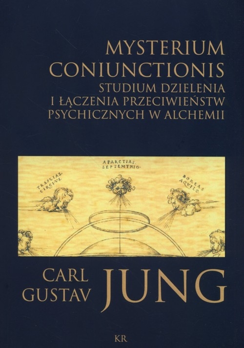 Misterium coniunctionis. Studium dzielenia i łączenia przeciwieństw psychicznych w alchemii