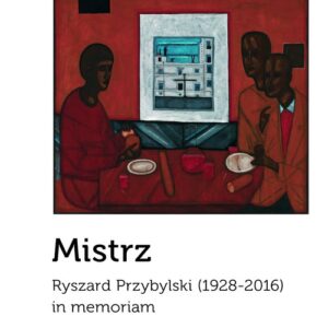 Mistrz. Ryszard Przybylski (1928-2016) in memoriam