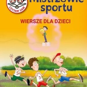 Mistrzowie Sportu. Wiersze dla dzieci