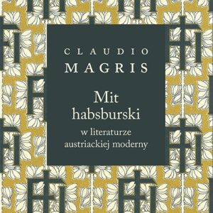 Mit habsburski w literaturze austriackiej moderny