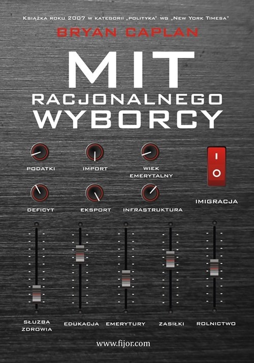 Mit racjonalnego wyborcy. Dlaczego w demokracji wybiera się złe programy polityczne