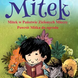 Mitek Mitek w Państwie Zielonych Mieczy Powrót Mitka do ogrodu Część II