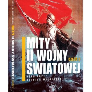 Mity II wojny światowej. Część 2