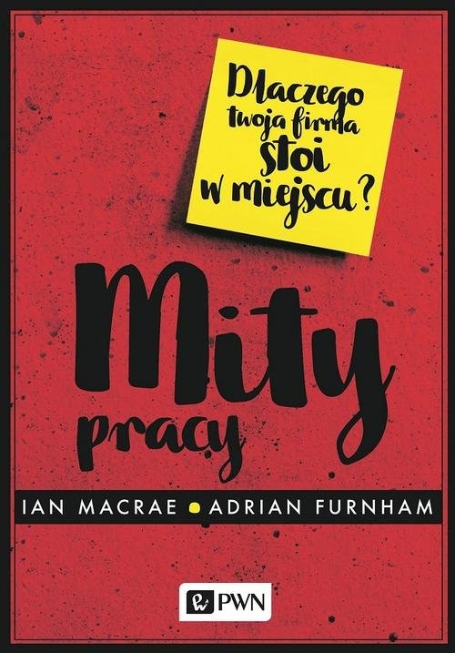 Mity pracy. Dlaczego twoja firma stoi w miejscu?
