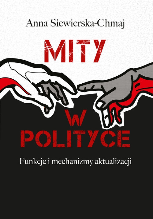 Mity w polityce. Funkcje i mechanizmy aktualizacji