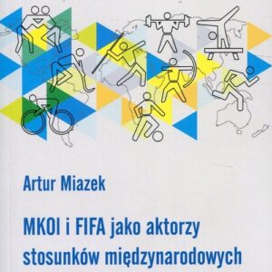 MKOL i FIFA jako aktorzy stosunków międzynarodowych