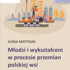 Młodzi i wykształceni w procesie przemian polskiej wsi