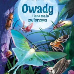Młodzi przyrodnicy. Owady i inne małe zwierzęta