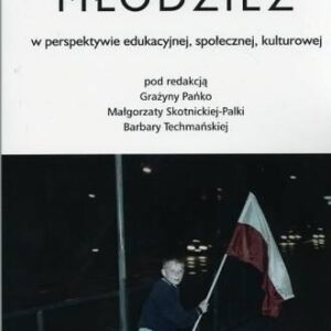 Młodzież w perspektywie edukacyjnej, społecznej...