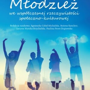 Młodzież we współczesnej rzeczywistości społeczno-kulturowej