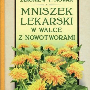 Mniszek lekarski w walce z nowotworami