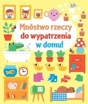 Mnóstwo rzeczy do wypatrzenia w domu!