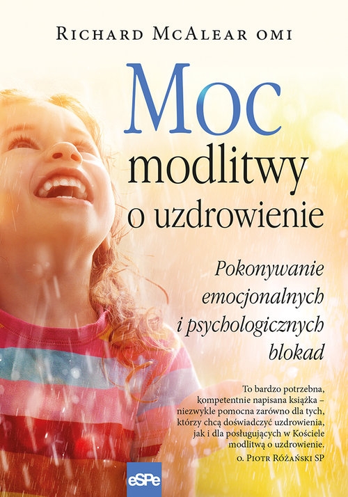 Moc modlitwy o uzdrowienie. Jak przezwyciężyć blokady psychiczne i emocjonalne