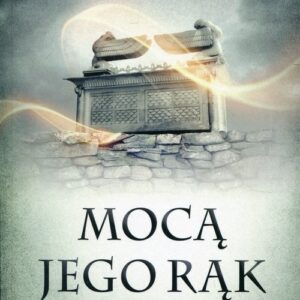 Mocą jego rąk. Seria Kronik Tom 3