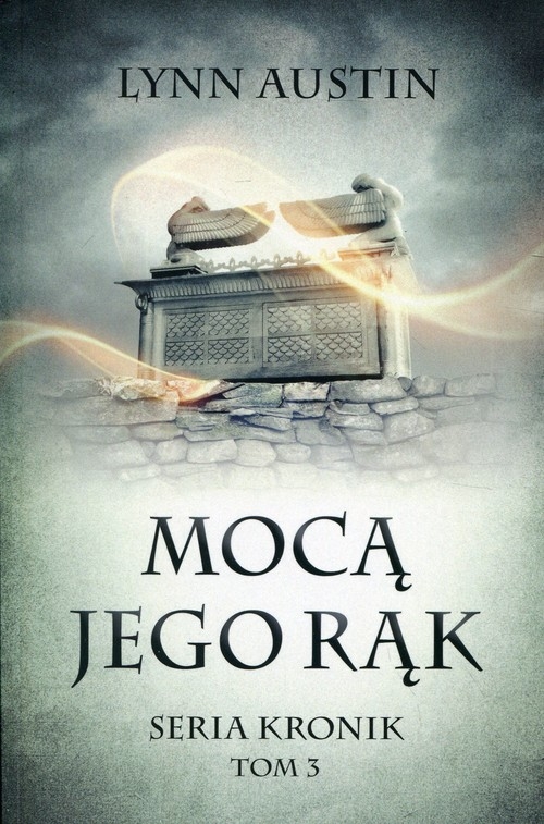 Mocą jego rąk. Seria Kronik Tom 3