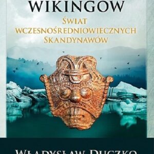 Moce wikingów Świat wczesnośredniowiecznych Skandynawów