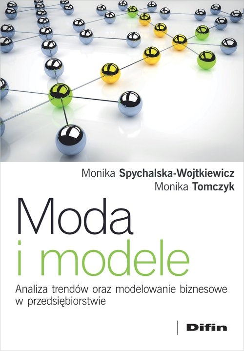 Moda i modele. Analiza trendów oraz modelowanie biznesowe w przedsiębiorstwie