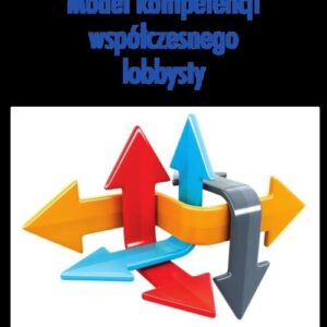 Model kompetencji współczesnego lobbysty