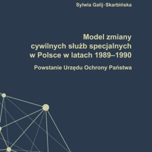Model zmiany cywilnych służb specjalnych w Polsce w latach 1989-1990.. Powstanie Urzędu Ochrony Państwa