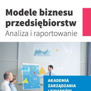 Modele biznesu przedsiębiorstw. Analiza i raportowanie