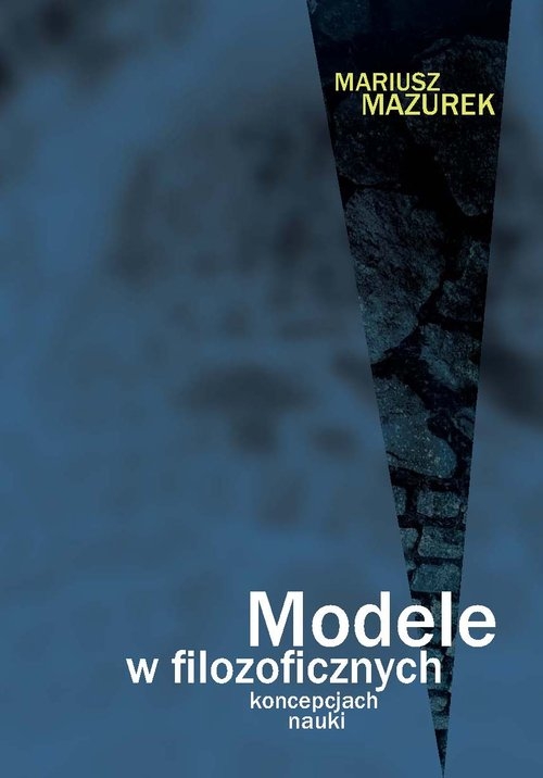Modele w filozoficznych koncepcjach nauki