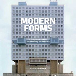 Modern Forms. A Subjective Atlas of 20th-century Architecture (Compact Edition)