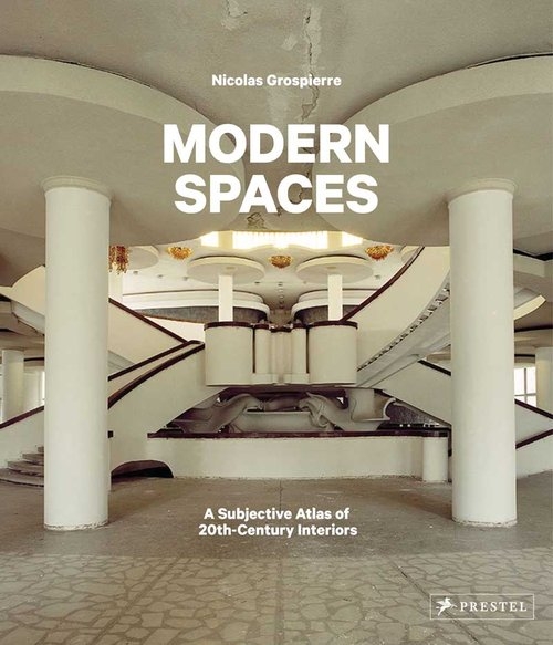 Modern Spaces. A Subjective Atlas of 20th-Century Interiors
