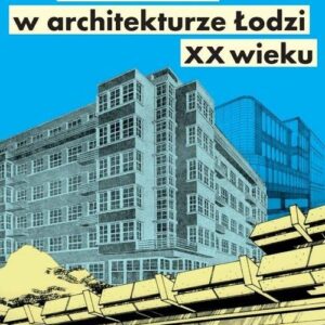 Modernizm w architekturze Łodzi XX wieku
