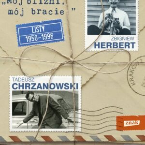 Mój bliźni, mój bracie. Listy 1950 ? 1998 Herbert Zbigniew, Chrzanowski Tadeusz"