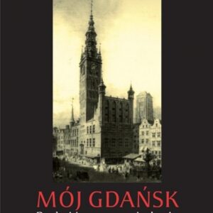 Mój Gdańsk. Ruda i inne opowiadania