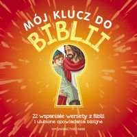 Mój klucz do Biblii. 22 wspaniałe wersety z Biblii i ulubione opowiadania biblijne