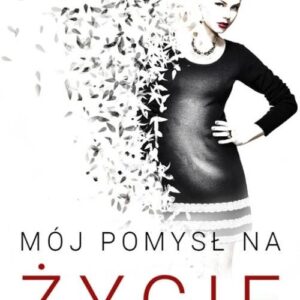 Mój pomysł na życie