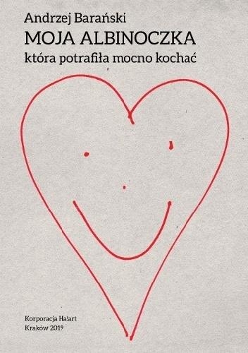 Moja Albinoczka, która potrafiła mocno kochać