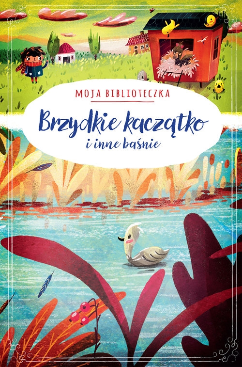 Moja biblioteczka. Brzydkie kaczątko i inne baśnie