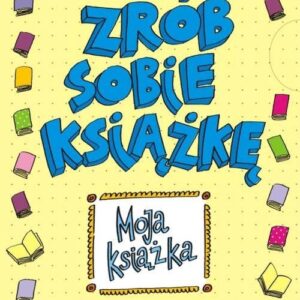 Moja książka Zrób sobie książkę