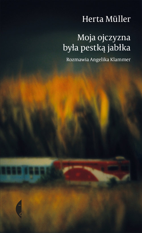 Moja ojczyzna była pestką jabłka. Rozmawia Angelika Klammer
