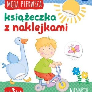 Moja pierwsza książeczka z naklejkami Od 3 lat
