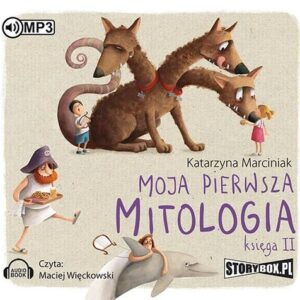 Moja pierwsza mitologia Księga II (Audiobook)