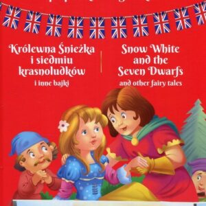 Moja ulubiona kolekcja bajek po polsku i angielsku Królewna Śnieżka i siedmiu krasnoludków i inne bajki