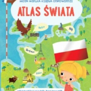 Moja wielka księga odpowiedzi - Atlas świata